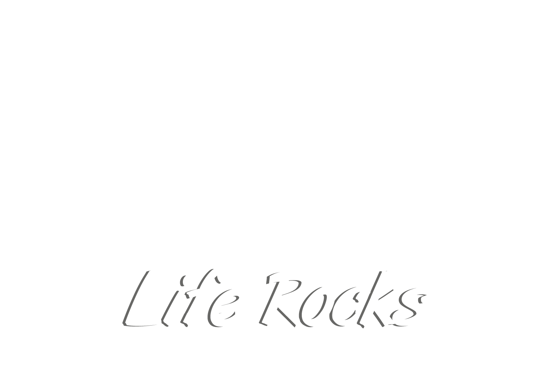 Life Rocks